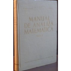 MANUAL DE ANALIZA MATEMATICA de M. NICOLESCU...S. MARCUS , VOL II , 1964