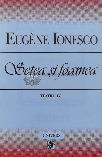 Teatru, vol. 4. Setea si foamea. Lacuna. Exercitii de pronuntie si conversatie franceza pentru studenti americani. Jocul de-a macelul - 1997 - Eugene