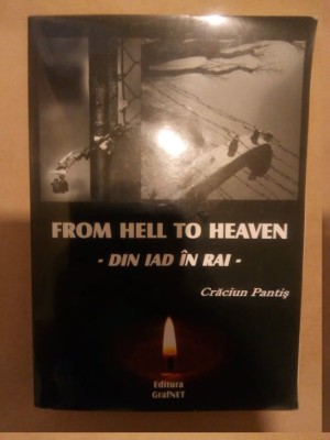 CRACIUN PANTIS - FROM HELL TO HEAVEN ( DIN IAD IN RAI) - MEMORII (2007, 518 p.) foto