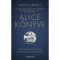Alice k&ouml;nyve - Hogyan lopt&aacute;k el a n&aacute;cik a nagymam&aacute;m szak&aacute;csk&ouml;nyv&eacute;t - Karina Urbach