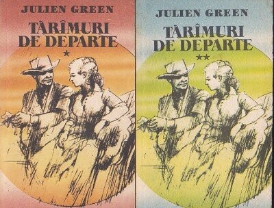 Julien Green - Tăr&amp;icirc;muri de departe ( 2 vol. ) foto