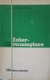 Inter-Cunoastere Catalin Mamali - Psihologie, Editura Stiintifica 1974, Carte de colectie Psyche