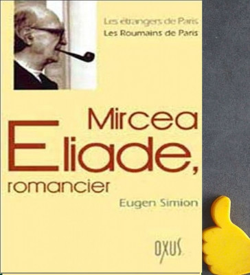 Mircea Eliade Eugen Simion romancier editia franceza foto