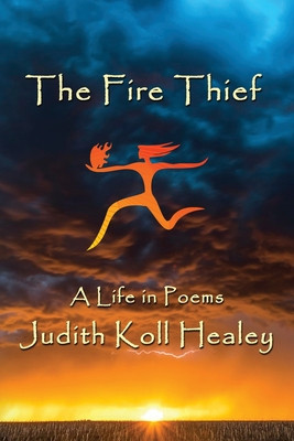 The Fire Thief: A Life in Poems foto
