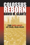 Colossus Reborn: The Red Army at War, 1941-1943