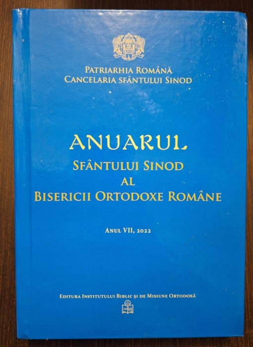 ANUARUL SFANTULUI SINOD AL BISERICII ORTODOXE ROMANE - ANUL VII 2022