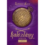 Kal&oacute;zl&aacute;ny - K&eacute;kv&eacute;r I-II - Lupescu Kata
