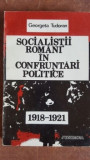 Socialistii romani in confruntari politice 1918-1921- Georgeta Tudoran