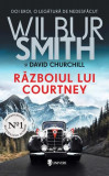 Războiul lui Courtney - Paperback brosat - Wilbur Smith, David Churchill - Univers