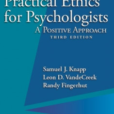 Practical Ethics for Psychologists: A Positive Approach