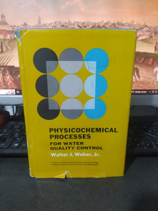 Physicochemical processes for water quality control, Walter J. Weber Jr 1972 011