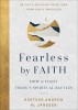 Fearless by Faith: How to Fight Today&#039;s Spiritual Battles