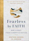 Fearless by Faith: How to Fight Today&#039;s Spiritual Battles
