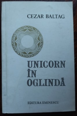 CEZAR BALTAG: UNICORN IN OGLINDA (VERSURI 1975) [cu stampile/cote de biblioteca] foto