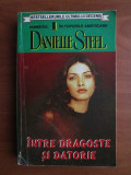 Danielle Steel - Intre dragoste si datorie