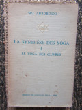 SRI AUROBINDO-La Synthese des Yogas I - Le Yoga des oeuvres