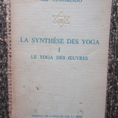 SRI AUROBINDO-La Synthese des Yogas I - Le Yoga des oeuvres