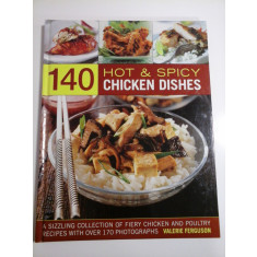 140 HOT &amp; SPICY CHICKEN DISHES - A SIZZLING OF FIERY CHICKEN AND POULTRY RECIPES WITH OVER 170 PHOTOGRAPHS - VALERIE FERGUSON