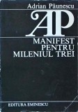Adrian Paunescu - Manifest pentru mileniul trei, Editura Eminescu, Poezie, Limba Romana, Stare Buna, Coperta Brosata