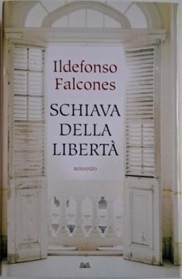 Schiava della liberta &amp;ndash; Ildefonso Falcones foto
