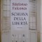 Schiava della liberta &ndash; Ildefonso Falcones