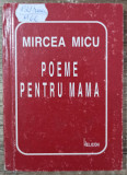 Poeme pentru mama - Mircea Micu// editie liliput
