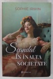 SCANDAL IN INALTA SOCIETATE de SOPHIE IRWIN , 2023 , MICI DEFECTE