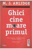 Cumpara ieftin Ghici cine moare primul/M.J. Arlidge