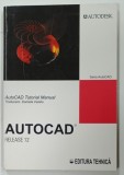 AUTOCAD TUTORIAL MANUAL , RELEASE 12 by DANIELA VASILIU , 1996