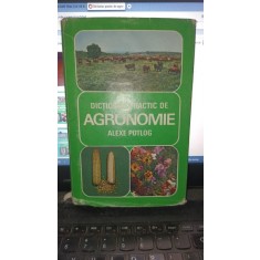 Dictionar practic de agronomie - Alexe Potlog