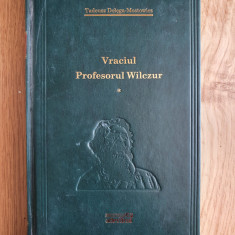 VRACIUL PROFESORUL WILCZUR - Dolega-Mostowicz (Colectia Adevarul - vol. I)