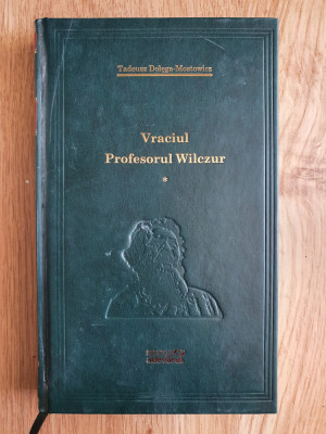 VRACIUL PROFESORUL WILCZUR - Dolega-Mostowicz (Colectia Adevarul - vol. I) foto