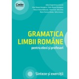 Gramatica limbii romane pentru elevi si profesori. Sinteze si exercitii - Adina Dragomirescu