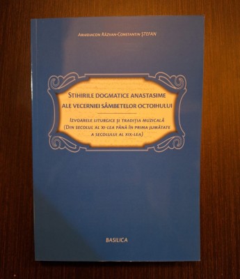 STIHIRILE DOGMATICE ANASTASIME ALE VECERNIEI SAMBETELOR OCTOIHULUI - R.C. STEFAN foto