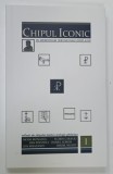 CHIPUL ICONIC , VOLUMUL 1 , IN MEMORIAM IEROMONAH GHELASIE , 2020, PREZINTA SUBLINIERI SI INSEMNARI *