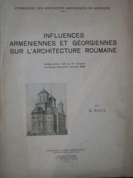 INFLUENCES ARMENIENNES ET GEORGIENNES SUR L&#039;ARCHITECTURE ROUMAINE -G.BALS, 1931