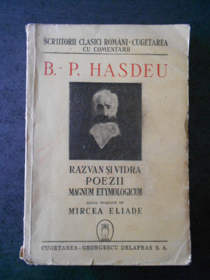 B. P. HASDEU - RAZVAN SI VIDRA. POEZII. MAGNUM ETYMOLOGICUM (1944) foto