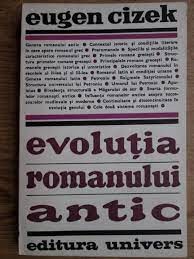 Evolutia romanului antic - Eugen Cizek foto