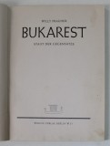 BUCURESTI, ORASUL CONTRASTELOR/ BUKAREST STADT DER GEGENSATZE, WILLY PRAGHER, BERLIN, 1941 , LIPSA SUPRACOPERTA