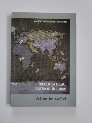 Dacia si Deju, Hoinari in lume. Atlas de suflet, Timisoara, 2008, dedicatie foto