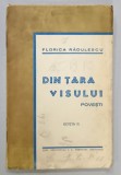 DIN TARA VISULUI , povesti de FLORICA RADULESCU , EDITIE INTERBELICA , PREZINTA INSEMNARI *