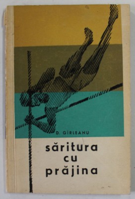 SARITURA CU PRAJINA de DUMITRU GIRLEANU , 1968 foto