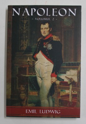 NAPOLEON , VOLUMUL II de EMIL LUDWIG , 2019 foto