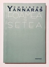 Foamea si Setea, Christos Yannaras, 2000, jurnal filosofic,filosofie filozofie crestina,crestinism,spiritualitate,ortodoxie,vindecare suflet,religie