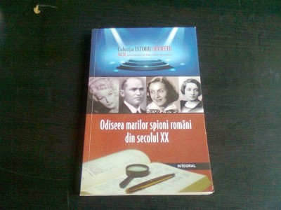 ODISEEA MARILOR SPIONI DIN SECOLUL XX - DAN SILVIU BOERESCU foto