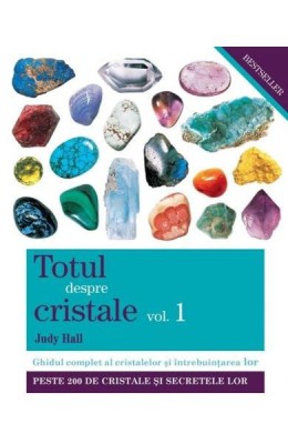 Totul despre cristale vol 1 - Judy Hall foto