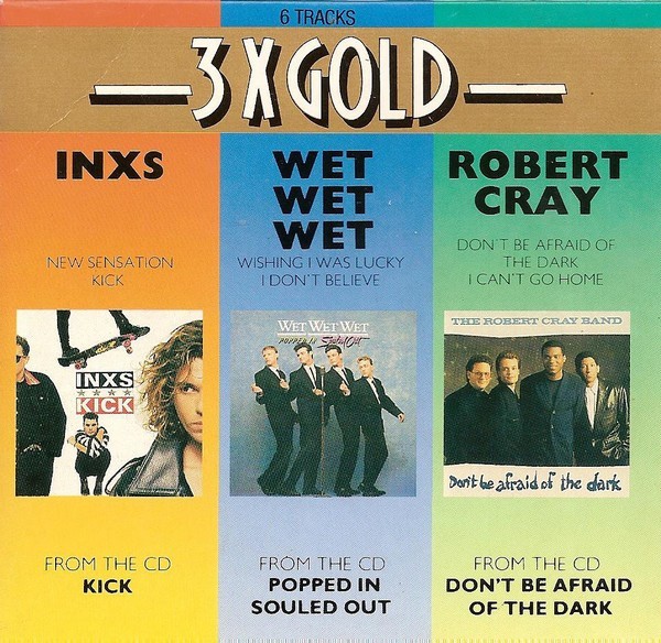 CD INXS - Wet Wet Wet - Robert Cray &ndash; 3 X Gold (VG+)