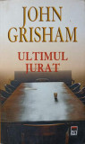 ULTIMUL JURAT-JOHN GRISHAM