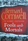 Bernard Cornwell - Fools and Mortals