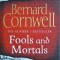 Bernard Cornwell - Fools and Mortals